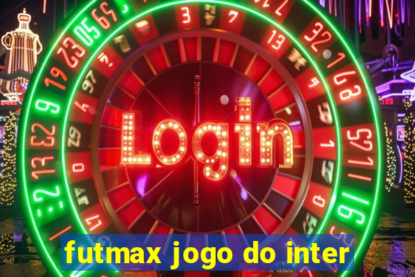 futmax jogo do inter